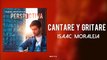 Isaac Moraleja - Cantaré Y Gritaré - Música Cristiana