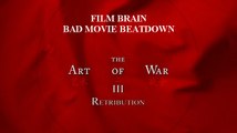 Bad Movie Beatdown: The Art of War 3 - Retribution (REVIEW)