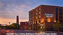 Fairfield Inn Suites Baltimore DowntownInner Harbor Best Hotels in Baltimore  Maryland