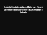 Hazards Due to Comets and Asteroids (Space Science Series) [Hardcover] [1995] (Author) T. Gehrels