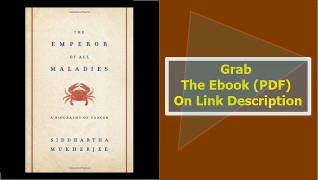 The Emperor of All Maladies A Biography of Cancer