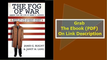 The Fog of War Lessons from the Life of Robert S. McNamara