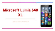 Microsoft Lumia 640 XL Smartphone Specifications & Features - Windows Phone