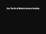 Read Zen: The Art of Modern Eastern Cooking Book Download Free