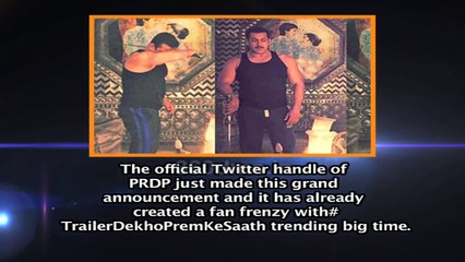 PREM RATAN DHAN PAYO  : The trailer of Salman Khan's "Prem Ratan Dhan Payo"  will be launched on a grand scale