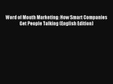 Word of Mouth Marketing: How Smart Companies Get People Talking (English Edition) Livre Télécharger
