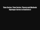 Time Series: Time Series: Theory and Methods (Springer Series in Statistics) Livre Télécharger