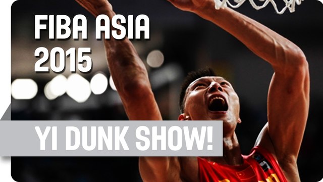 Jianlian Yi: All Dunks v Lebanon - 2015 FIBA Asia Championship
