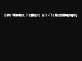 Dave Whelan: Playing to Win -The Autobiography Livre Télécharger Gratuit PDF