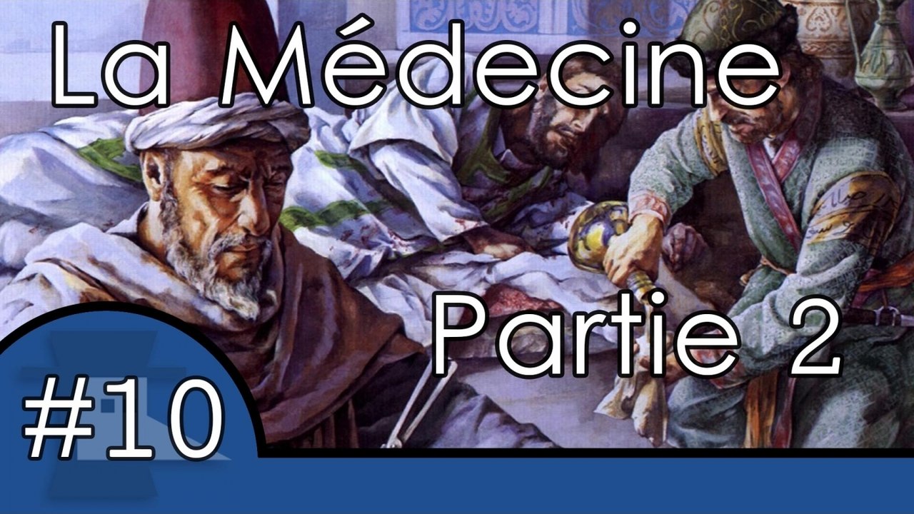 L'histoire de la médecine Partie 2 - UPH #10