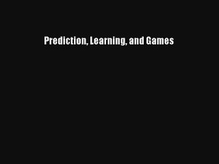 Prediction Learning and Games Livre Télécharger Gratuit PDF