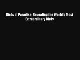 Birds of Paradise: Revealing the World's Most Extraordinary Birds Livre Télécharger Gratuit