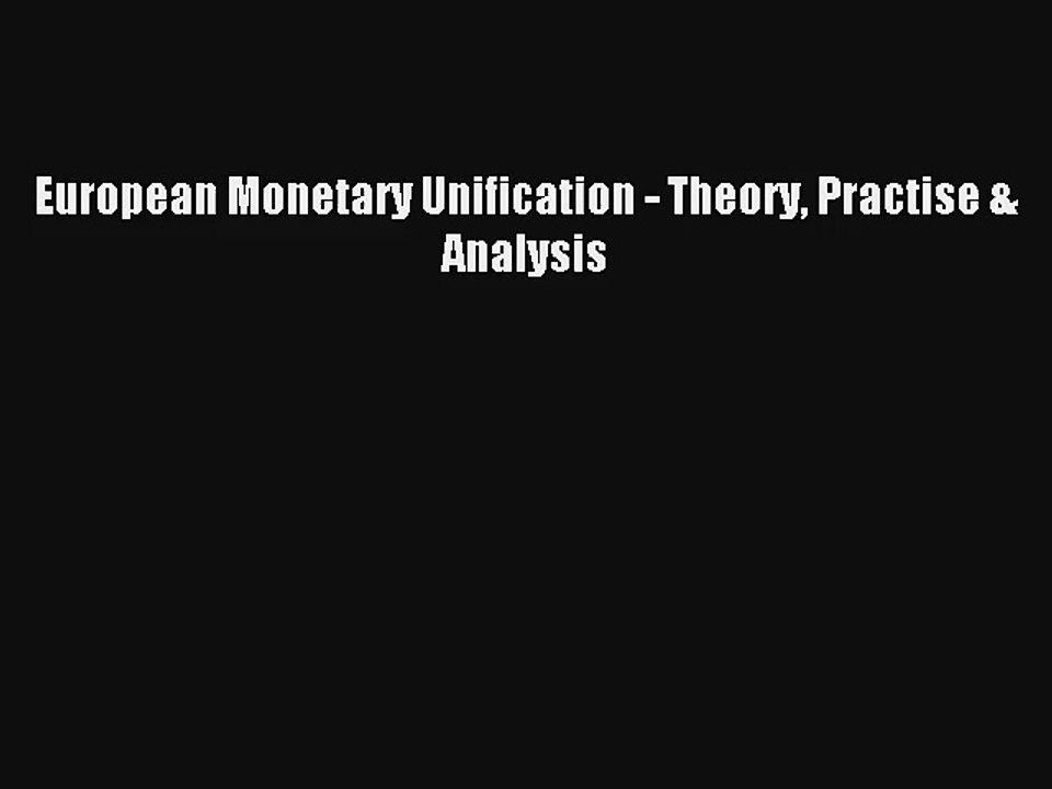 European Monetary Unification - Theory Practise & Analysis Livre Télécharger Gratuit PDF