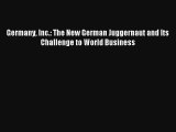 Germany Inc.: The New German Juggernaut and Its Challenge to World Business Livre Télécharger