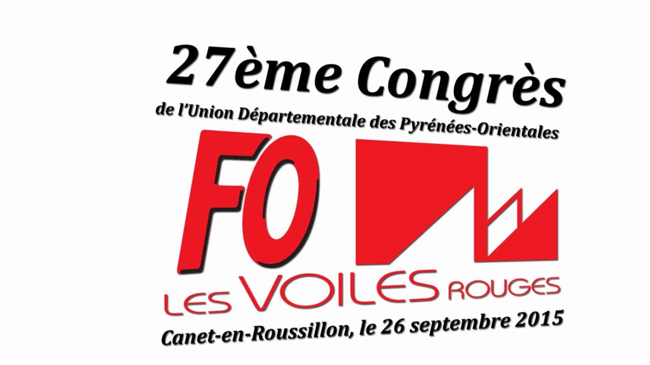 Clip d'ouverture du 27ème congrès de l'Union Départementale FO des Pyrénées-Orientales