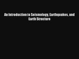 An Introduction to Seismology Earthquakes and Earth Structure Livre Télécharger Gratuit PDF
