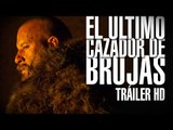 EL ÚLTIMO CAZADOR DE BRUJAS Tráiler #2 (Vin Diesel) Español