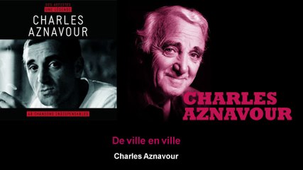 Charles Aznavour - De ville en ville