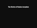 Read The Works of Flavius Josephus Book Download Free