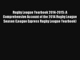 Rugby League Yearbook 2014-2015: A Comprehensive Account of the 2014 Rugby League Season (League