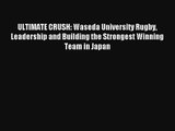 ULTIMATE CRUSH: Waseda University Rugby Leadership and Building the Strongest Winning Team