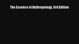 The Essence of Anthropology 3rd Edition Read Download Free