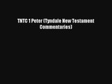 Read TNTC 1 Peter (Tyndale New Testament Commentaries) Book Download Free