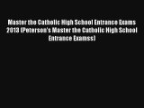 Master the Catholic High School Entrance Exams 2013 (Peterson's Master the Catholic High School