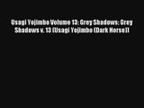 Read Usagi Yojimbo Volume 13: Grey Shadows: Grey Shadows v. 13 (Usagi Yojimbo (Dark Horse))