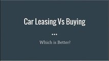 Car Leasing Vs Buying, Which is Better?