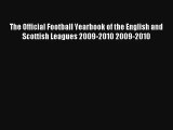 The Official Football Yearbook of the English and Scottish Leagues 2009-2010 2009-2010 Read