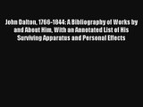 Read John Dalton 1766-1844: A Bibliography of Works by and About Him With an Annotated List