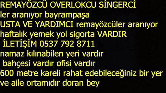 USTA Remayözcüler Yardımcı Remayözcüler Aranıyor Bayrampaşa ssk yemek haftalık namaz kılma yeri mutfak bahçesi olan aile