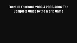 Football Yearbook 2003-4 2003-2004: The Complete Guide to the World Game Read Online Free