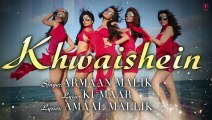 Khwaishein (Film Version) Full Song with LYRICS - Armaan Malik - Calendar Girls