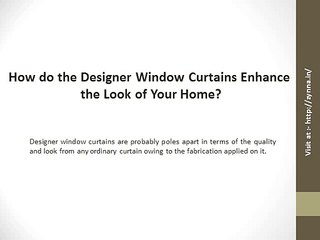 Designer Window Curtains Enhance the Look of Your Home