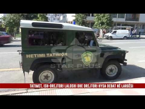 TATIMET, ISH-DREJTORI LALOSHI DHE DREJTORI HYSA DEBAT NË LARGËSI