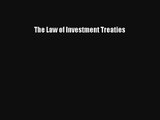 The Law of Investment Treaties Livre Télécharger Gratuit PDF
