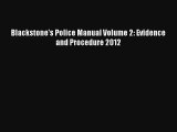 Blackstone's Police Manual Volume 2: Evidence and Procedure 2012 Livre Télécharger Gratuit