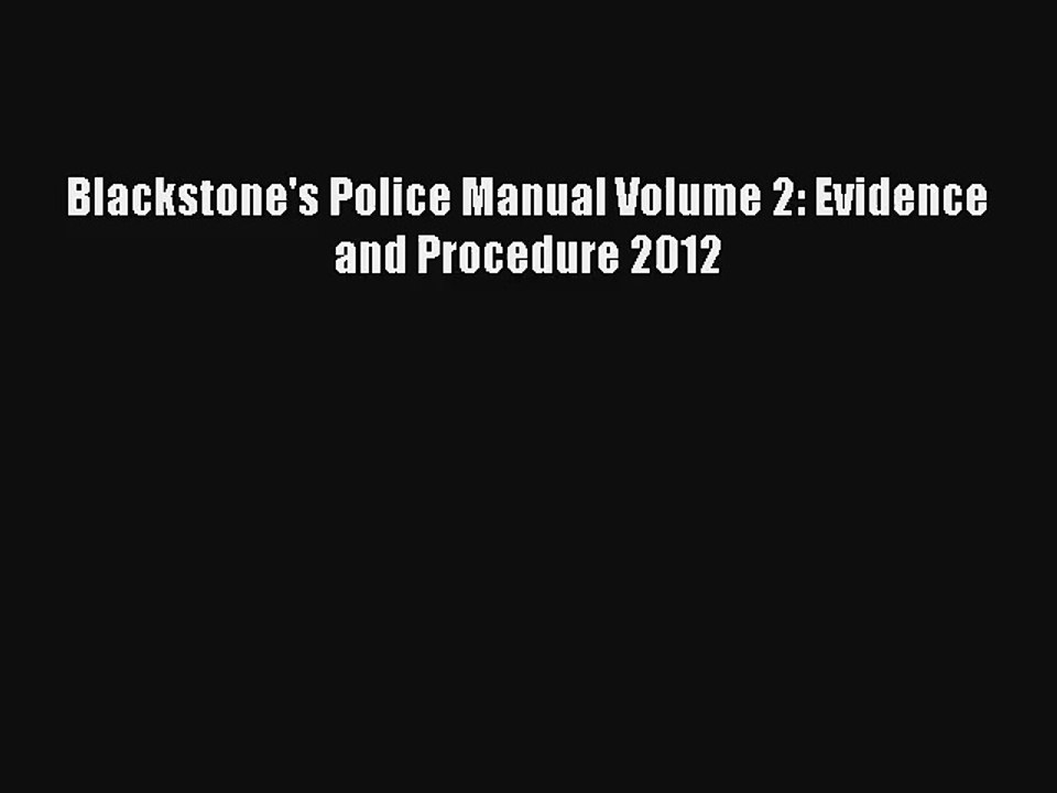 Blackstone's Police Manual Volume 2: Evidence and Procedure 2012 Livre Télécharger Gratuit