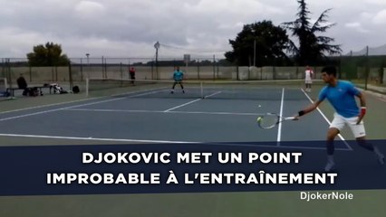 Djokovic met un point improbable à l'entraînement