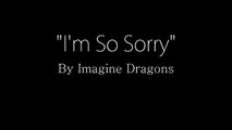 Im So Sorry-Imagine Dragon