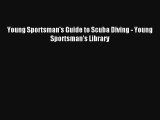 Young Sportsman's Guide to Scuba Diving - Young Sportsman's Library Read Download Free