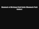 Mammals of Michigan Field Guide (Mammals Field Guides) Read Online Free