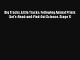 Big Tracks Little Tracks: Following Animal Prints (Let's-Read-and-Find-Out Science. Stage 1)