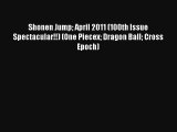 Read Shonen Jump April 2011 (100th Issue Spectacular!!) (One Piecex Dragon Ball Cross Epoch)