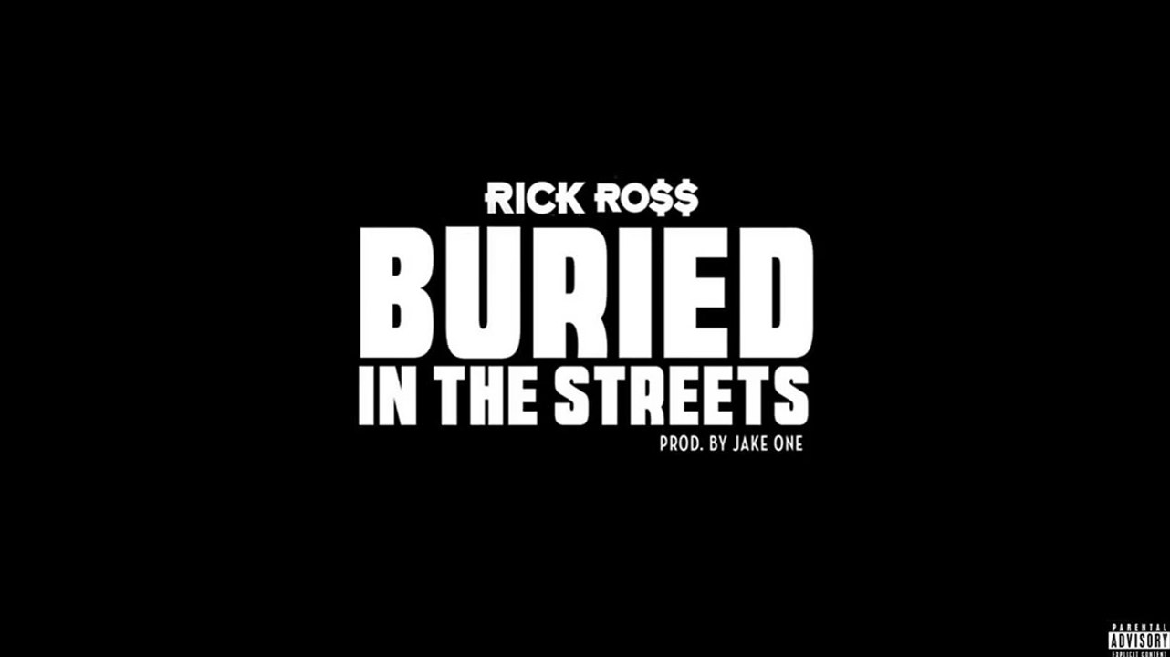 Rick Ross - Buried In The Streets