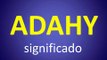 significado de los nombres - ADAHY - significado del nombre su origen y mas