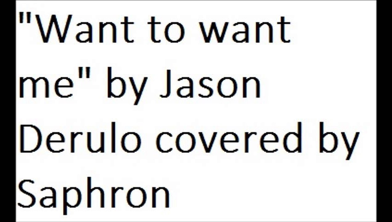 "Want to want me" by Jason Derulo covered by Saphron