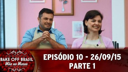 Bake Off Brasil (26.09.15) - Episódio 10 - Parte 1